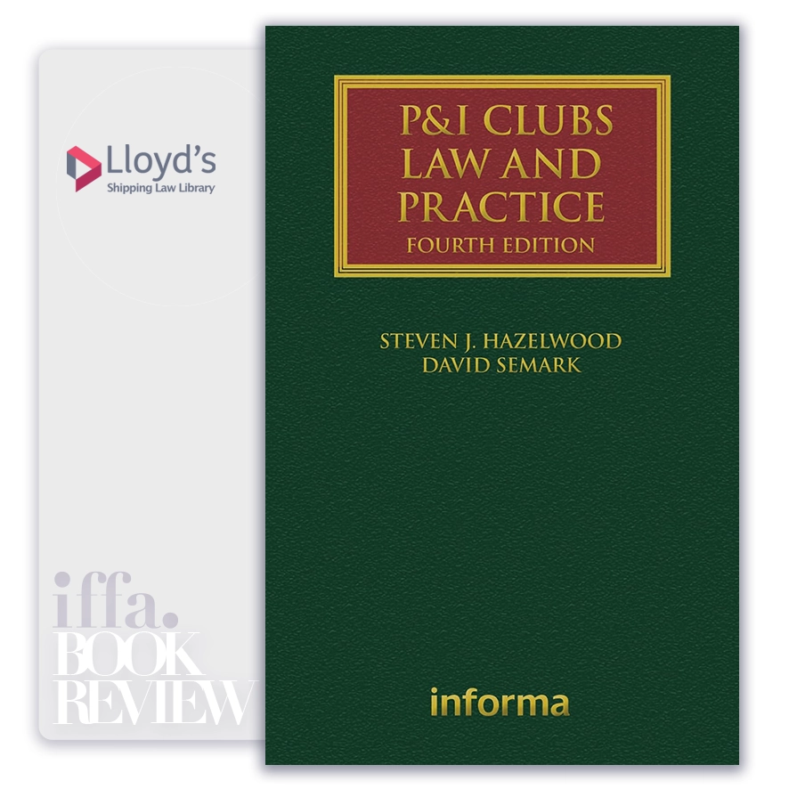 P&I Clubs: Law and Practice by Lloyd’s Shipping Law