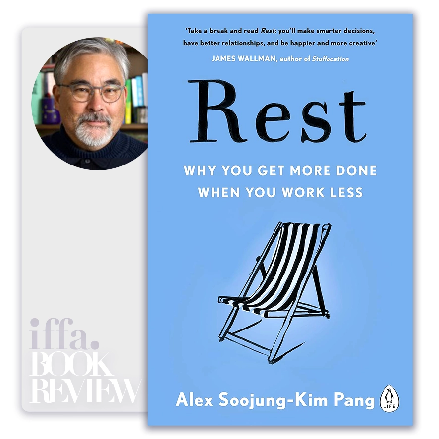 Rest: Why You Get More Done When You Work Less